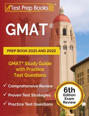 GMAT Prep Book 2021 and 2022: GMAT Study Guide with Practice Test Questions [6th Edition Exam Review] - Rueda, Joshua