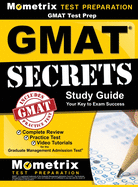 GMAT Test Prep: GMAT Secrets Study Guide: Complete Review, Practice Tests, Video Tutorials for the Graduate Management Admission Test