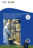 GMP Compliance at Validation, Qualification & Documentation with practical case studies and templates: for Pharma / Biotech / ATMP / Medical Device