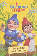 Gnomeo & Juliet: The Junior Novelization