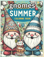 Gnomes Summer Coloring Book For Kids: 50 Designs A Vibrant Summer Coloring Adventure with Gnomes