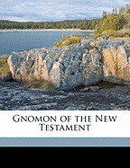 Gnomon of the New Testament; Volume 1