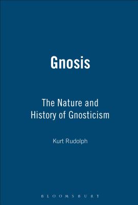 Gnosis: The Nature and History of Gnosticism - Rudolph, Kurt
