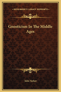 Gnosticism in the Middle Ages