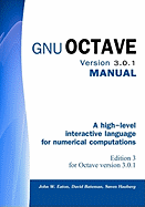 Gnu Octave Version 3.0.1 Manual: A High-Level Interactive Language for Numerical Computations