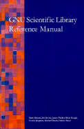 Gnu Scientific Library: Reference Manual - Galassi, Mark, and Gough, Brian, and Theiler, James