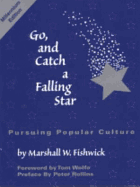 Go, and Catch a Falling Star: Pursuing Popular Culture