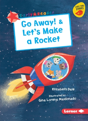 Go Away! & Let's Make a Rocket - Dale, Elizabeth