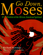 Go Down, Moses: Celebrating the African-American Spiritual - Newman, Richard, and West, Cornel, Professor (Preface by)