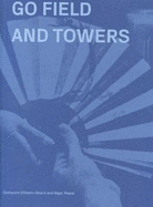 Go Field and Towers - Guillaume Othenin-Girard and Nigel Peake