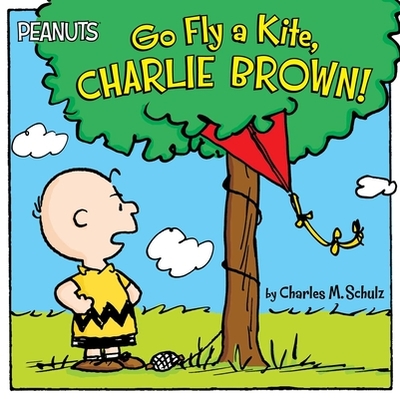 Go Fly a Kite, Charlie Brown! - Schulz, Charles M, and Evans, Cordelia (Adapted by)