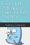 Go for Kids: A Beginner's Guide for Kids Aged 6+: Part 3: Expert Concepts