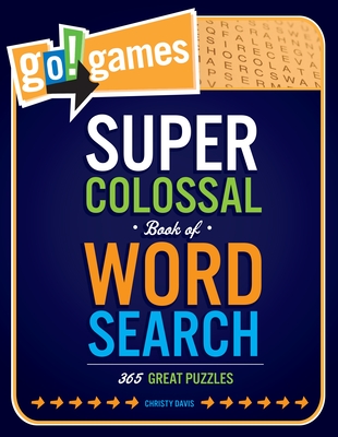 Go!games Super Colossal Book of Word Search: 365 Great Puzzles - Davis, Christy