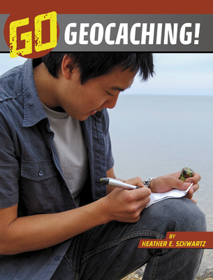 Go Geocaching! - Schwartz, Heather E