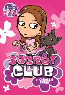 Go Girl! #7: The Secret Club