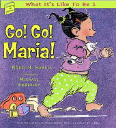 Go! Go! Maria!: What It's Like to Be 1 - Harris, Robie H