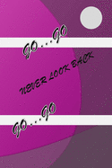 go go never look back go go: notebook useful for all your boys daily activities