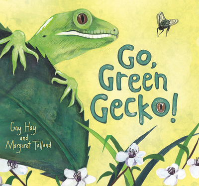 Go, Green Gecko! - Hay, Gay, and Tolland, Margaret
