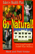 Go Natural! - Virkler, Mark, Dr., and Virkler, Patti