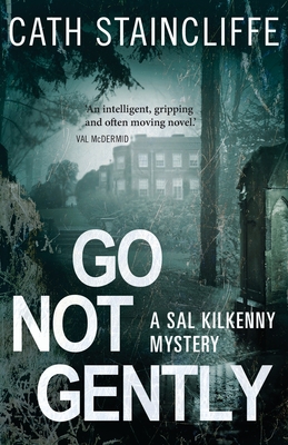Go Not Gently - Staincliffe, Cath