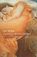 Go Seek: Journaling to Spiritual Fulfullment