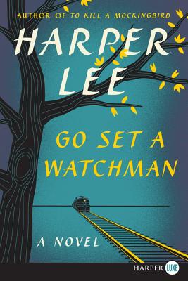 Go Set a Watchman - Lee, Harper