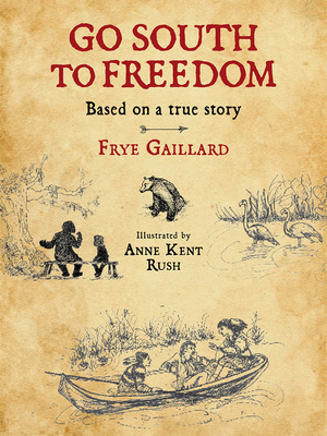 Go South to Freedom - Gaillard, Frye, Mr.