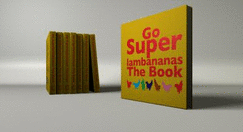 Go Superlambananas: The Book - Woodland, Guy (Photographer), and Shaw, Fiona (Editor)