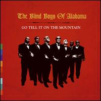 Go Tell It on the Mountain - The Blind Boys of Alabama