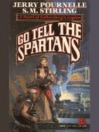 Go Tell the Spartans: A Novel of Falkenberg's Legion - Pournelle, Jerry, and Stirling, S M