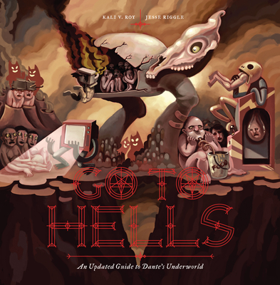 Go to Hells: An Updated Guide to Dante's Underworld - Roy, Kali V