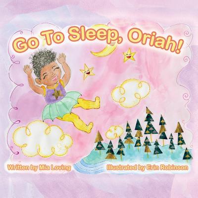 Go To Sleep, Oriah! - Redmond, Nikiea (Editor), and Loving, Mia