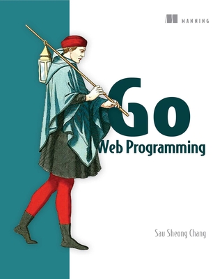 Go Web Programming - Chang, Sau Sheong