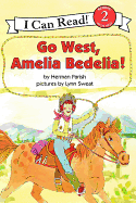 Go West, Amelia Bedelia! - Parish, Herman