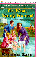 Go West, Young Women! - Karr, Kathleen