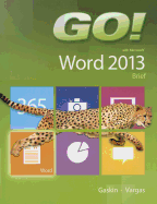 GO! with Microsoft Word 2013 Brief