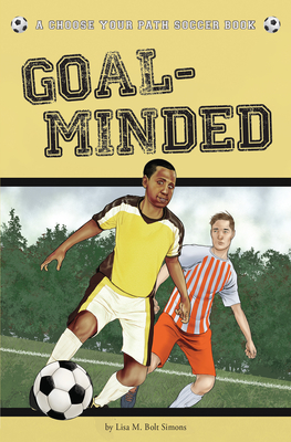 Goal-Minded: A Choose Your Path Soccer Book - Simons, Lisa M Bolt