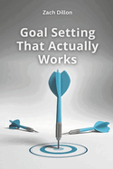 Goal Setting That Actually Works