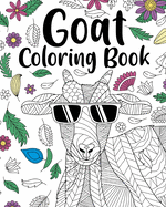 Goat Coloring Book: Adult Coloring Book, Goat Gifts for Goat Lovers, Floral Mandala Coloring Pages