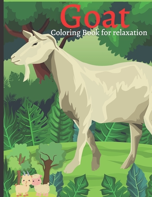 Goat Coloring Book for relaxation: Wonderful Adult Coloring Books for Goat Owner / lover - Goat Coloring Patterns (farm animal coloring book) - Publishing, Genial