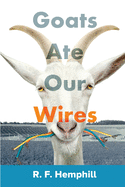 Goats Ate Our Wires: Stories of Travel for Business and Pleasure