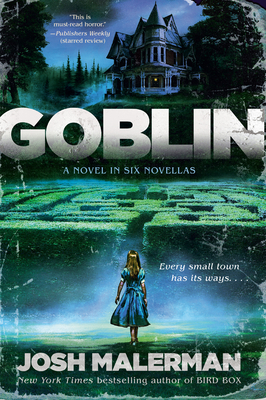 Goblin: A Novel in Six Novellas - Malerman, Josh