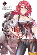 Goblin Slayer, Vol. 7 (Light Novel): Volume 7