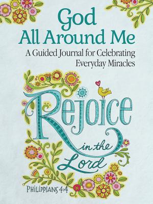 God All Around Me: A Guided Journal for Celebrating Everyday Miracles - Pickens, Robin