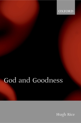 God and Goodness - Rice, Hugh