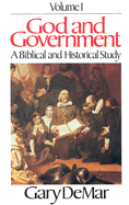 God and Government, Volume 1 - DeMar, Gary