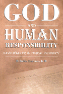 God and Human Responsibility - Burrow, Rufus, Dr., Jr.