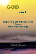 God and I: Exploring the Connections Between God, Self and Ego