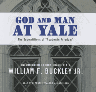 God and Man at Yale: The Superstitions of "Academic Freedom"
