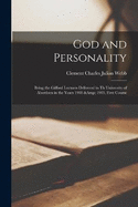 God and Personality: Being the Gifford Lectures Delivered in th University of Aberdeen in the Years 1918 & 1919, First Course